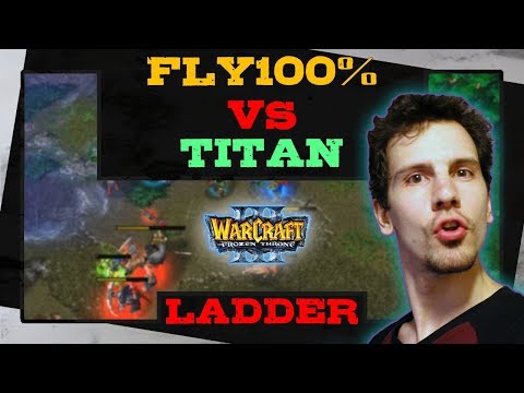 Titan vs Fly100% - Ladder - Warcraft 3