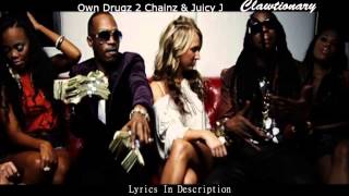 2 Chainz &amp; Juicy J - Own Drugz Lyrics