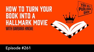 How to Turn Your Book into a Hallmark Movie (The Self Publishing Show, episode 261)