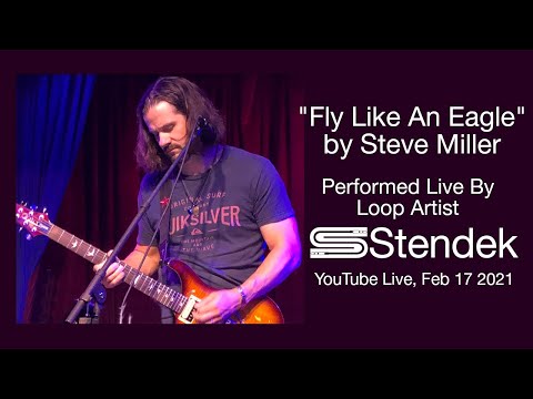 Stendek Loops Fly "Fly Like An Eagle", by Steve Miller during Facebook Live Concert