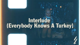 Interlude - Everybody Knows a Turkey