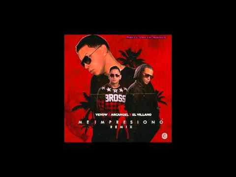 Yeyow Ft. Arcangel Y El Villano_Me Impresionó