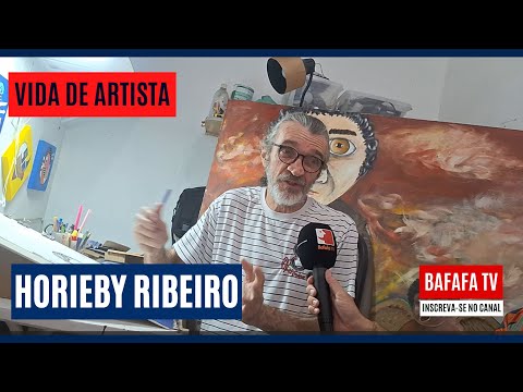 VIDA DE ARTISTA - HORIEBY RIBEIRO