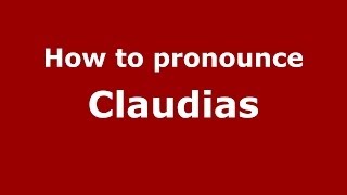 How to pronounce Claudias