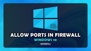 How to Allow a Port or Program through Firewall Windows 10 PC