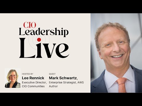 CIO Leadership Live with Mark Schwartz, Enterprise Strategist, AWS, Author