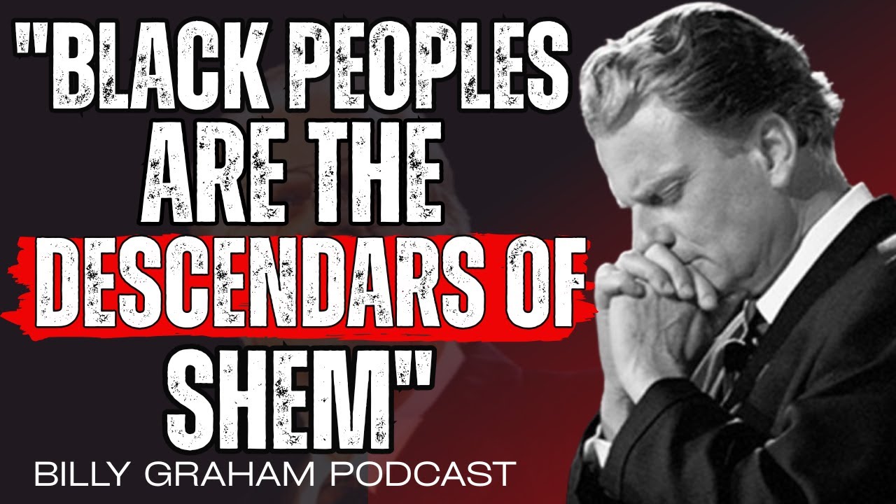 "BLACK PEOPLE ARE THE DESCENDANTS OF SHEM"  Billy Graham Speech