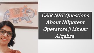 Download the video "Questions of CSIR NET  ||  Nilpotent Operators||  Linear Algebra"