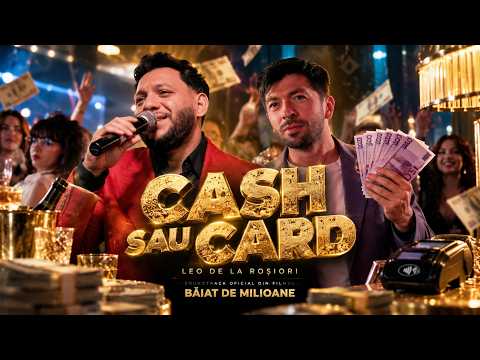 Leo de la Rosiori - Cash sau Card (Official Video)