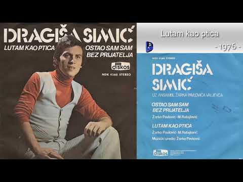 Dragisa Simic - Lutam kao ptica - (Audio 1976)