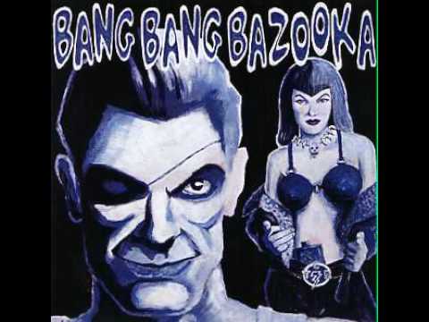 Bang Bang Bazooka / Rockabilly Guy