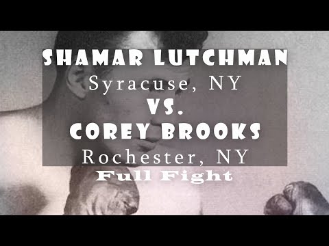 Full Fight  Cory Brooks (Rochester, NY) vs "Showtime" Shamar Lutchman (Syracuse, NY)