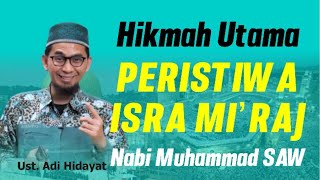 Download lagu HIKMAH UTAMA PERISTIWA ISRA MIRAJ || Ust. Adi Hidayat mp3
