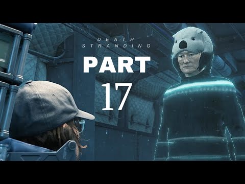 DEATH STRANDING Gameplay Walkthrough Part 17 [1080p PS4 PRO]-No Commentary