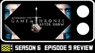 Game Of Thrones Season 6 Episode 9 Review & After Show | AfterBuzz TV