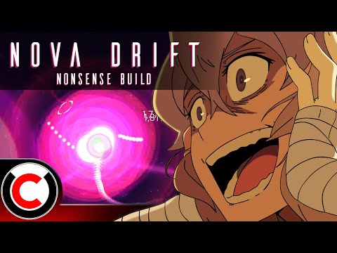 We've Finally LOST OUR MINDS! The Nonsense Build - Nova Drift