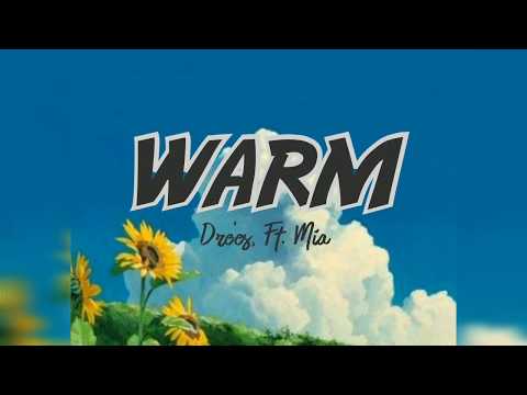 Dre'es_ Warm ft. Mia (lyrical)