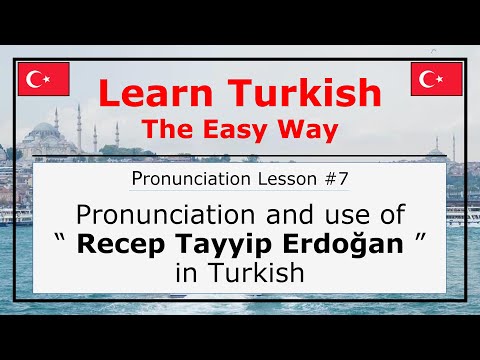 Pronunciation of Recep Tayyip Erdoğan in Turkish (Pronunciation Lesson 7)