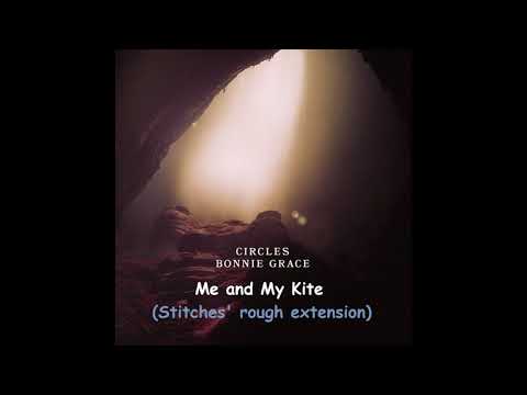 Bonnie Grace: Me and my Kite (Stitches' rough extension - best bit extended for a few passes)