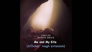Download lagu Bonnie Grace: Me and my Kite (Stitches' rough extension - best bit extended for a few passes) mp3
