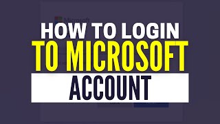 How To Sign In To Microsoft Account​