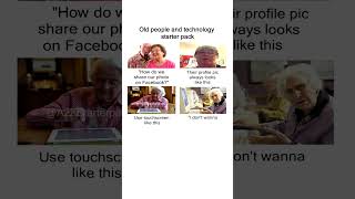 Old people and technology starter pack meme #Memes