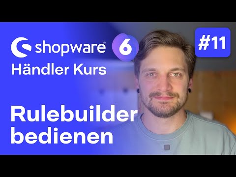 Shopware 6 Rulebuilder | #11 Kostenloser Kurs für Händler | Shopware 6