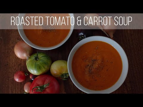 download lagu mp3 mp4 Roasted Tomato Carrot Soup, download lagu Roasted Tomato Carrot Soup gratis, unduh video klip Roasted Tomato Carrot Soup