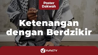 Download lagu Ketenangan dengan Berdzikir - Poster Dakwah Yufid TV mp3