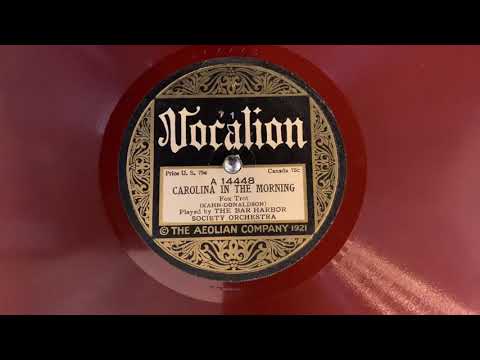 “Carolina in the Morning” The Bar Harbor Society Orchestra - Vocalion 14448