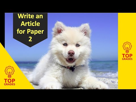 How to Write an Article (Gain Grade 9 in Language Paper 2)
