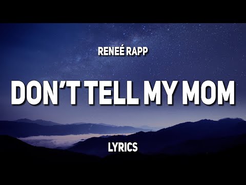 Reneé Rapp – Don’t Tell My Mom (Lyrics)