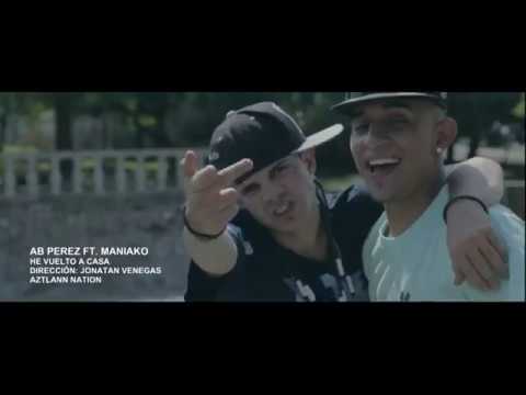 AB Perez Ft  Maniako - He Vuelto A Casa - Video Oficial HD