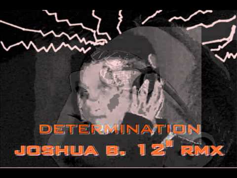 Determination Joshua B rmx