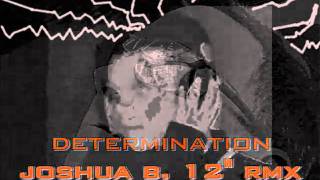 Determination Joshua B rmx