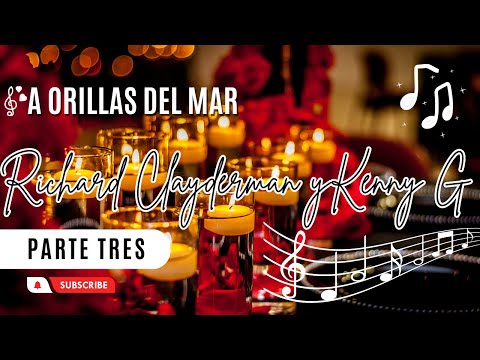 💞 Melodías Románticas en la Playa para enamorados con Richard Clayderman y Kenny G 💘