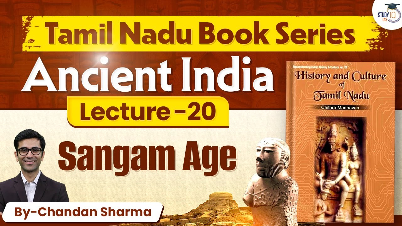 Ancient India | Lec 20 | Sangam Age | Tamilnadu Book Series| StudyIQ IAS