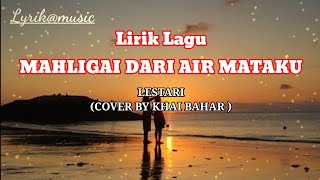 Download lagu Lirik Lagu Mahligai Dari Air Mataku || Lestari [ Cover By Khai Bahar ] mp3