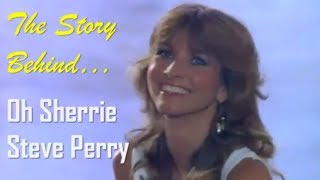 The Story Behind Steve Perry&#39;s Oh Sherrie