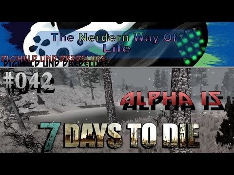#042 - Alpha 15 Baby!!! - Alpha15 Play TG 7 Days To Die [Full HD] [German Gameplay].mp4
