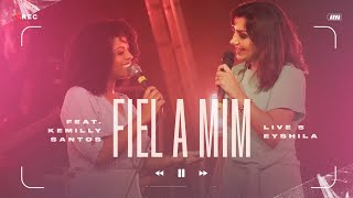 Fiel a Mim (Ao Vivo) | Eyshila feat. Kemilly Santos - #Live #CanteComigo