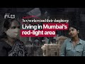 Behind The Curtains The Reality Of Mumbai S Red Light Area Documentary POI Files