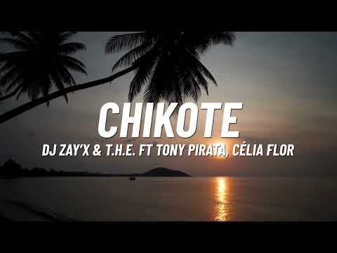 DJ Zay'x & T.H.E. - CHIKOTE (Official Lyric Video) ft. Tony Pirata, Celia Flore