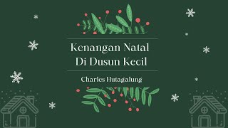 Download lagu Charles Hutagalung - Kenangan Natal Di Dusun Kecil mp3