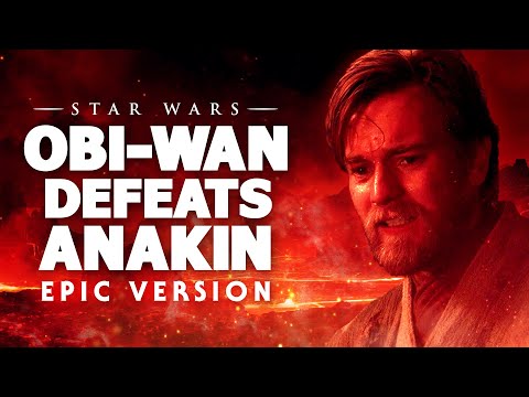 Star Wars: Obi-Wan Defeats Anakin Theme (The Immolation Scene) | EPIC EMOTIONAL VERSION