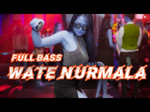 DJ WATE NURMALA REMIX 2024 FULL BASS 🔊