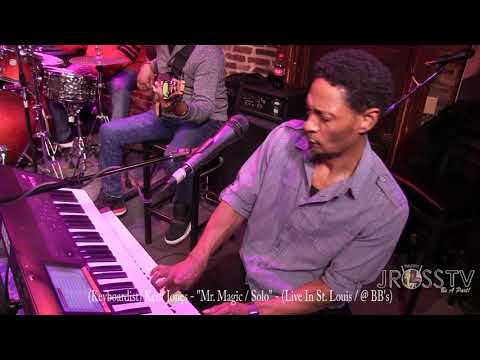 James Ross @ (Keyboardist) Kent Jones - Mr. Magic  / Keys Solo" - www.Jross-tv.com (St. Louis)