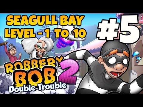Robbery Bob 2 - Seagull Bay Level 1-10 Gameplay Video - Part 5 (iOS Android)