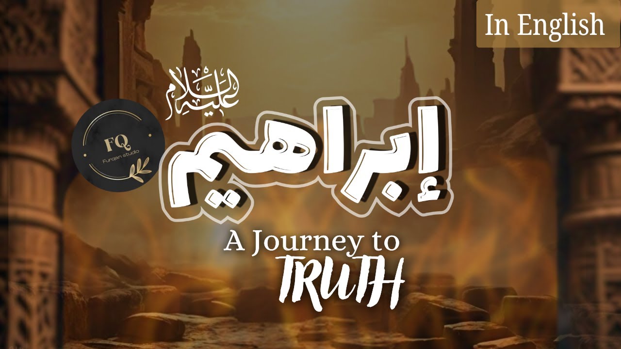 🕋 Hazrat Ibrahim (A S): A Journey to Truth | Ep 2 | English