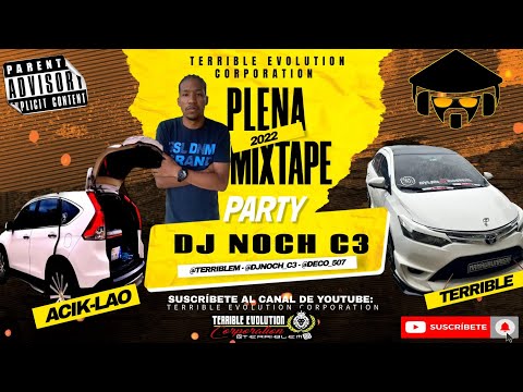 Mix de Plena Nueva 2022 🔥 Party - Dj Noch C3 ❌ Acik-lao Ft Terrible Evolution Corporation | #mix